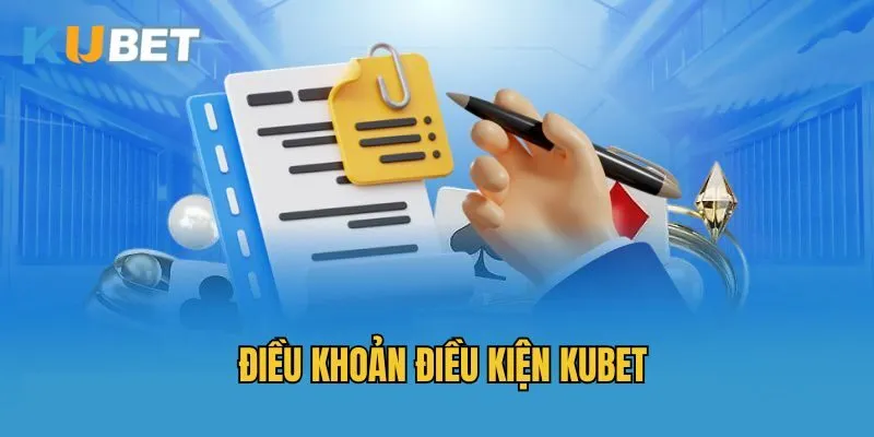 Định nghĩa điều khoản điều kiện Kubet là gì?