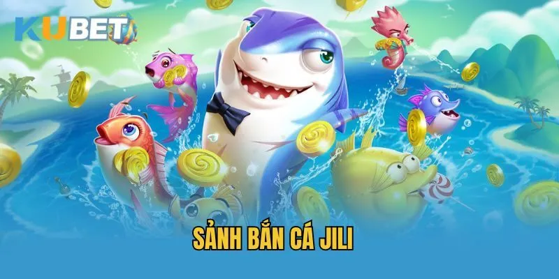 Sản bắn cá Jili Kubet thu hút người chơi ở những điểm nào?