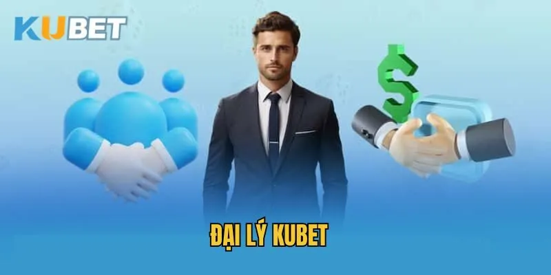 Đại Lý Kubet - Khám Phá Cơ Hội Phát Triển Bền Vững 2025