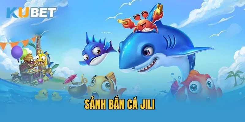 Top những siêu phẩm hấp dẫn chỉ có tại sảnh bắn cá Jili